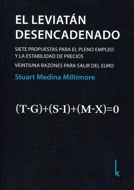 Libro EL LEVIATAN DESENCADENADO de MEDINA MILTIMORE STUART en Colombia, economia