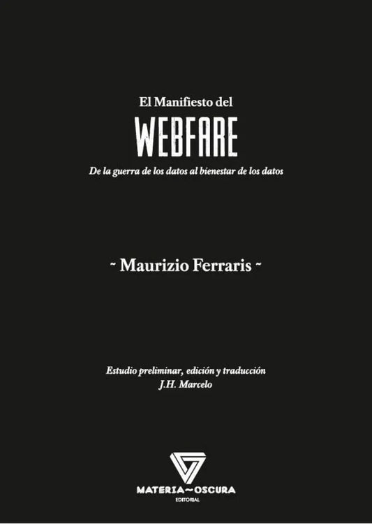 Libro EL MANIFIESTO WEBFARE DE LA GUERRA DE LOS DATOS AL BIENESTAR DE LOS DATOS de FERRARIS MAURIZIO en Colombia, filosofia