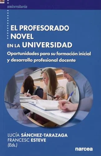 Libro EL PROFESORADO NOVEL EN LA UNIVERSIDAD de SANCHEZ TARAZAGA LUCIA en Colombia, pedagogia