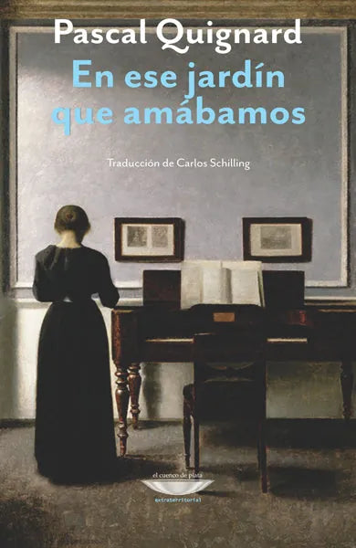 Libro EN ESE JARDIN QUE AMABAMOS de QUIQNARD PASCAL en Colombia, literatura