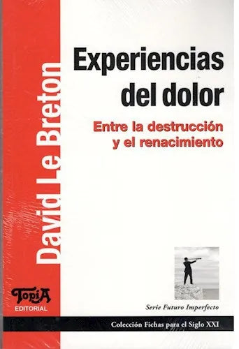 Libro EXPERIENCIAS DEL DOLOR ENTRE LA DESTRUCCION Y EL RENACIMIENTO de LE BRETON DAVID en Colombia, antropologia
