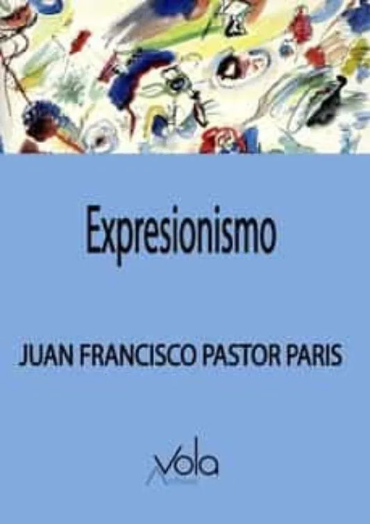 Libro EXPRESIONISMO de PASTOR PARIS JUAN FRANCISCO en Colombia, arte