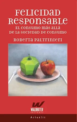 Libro FELICIDAD RESPONSABLE de PALTRINIERI ROBERTA en Colombia, sociologia
