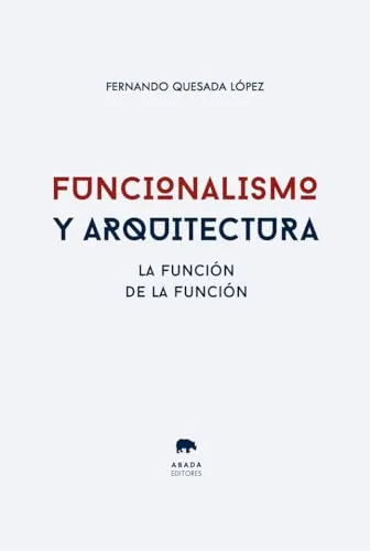 Libro FUNCIONALISMO Y ARQUITECTURA de QUESADA LOPEZ FERNANDO en Colombia, arquitectura