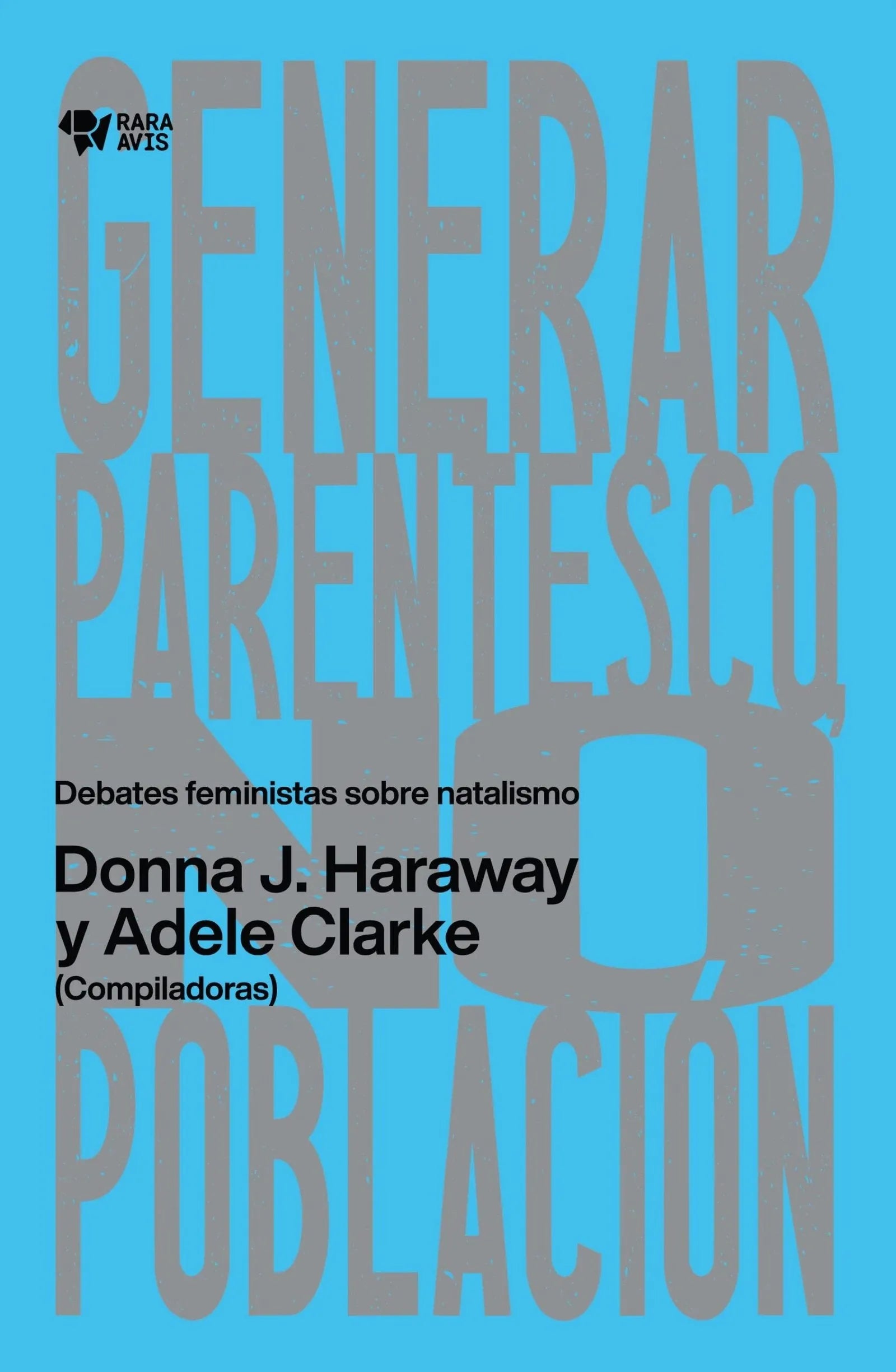 Libro GENERAR PARENTESCO DEBATES FEMINISTAS SOBRE NATALISMO de HARAWAY DONA J. Y ADELE CLARKE en Colombia, estudios de genero