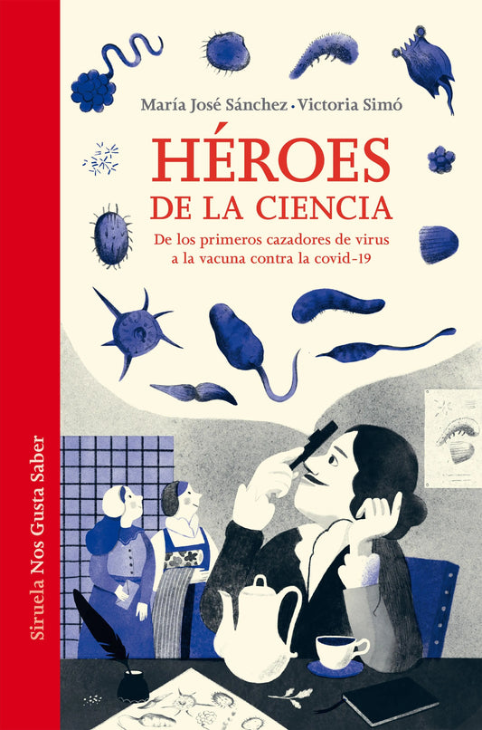 Libro HEROES DE LA CIENCIA DE LOS PRIMEROS CAZADORES DE VIRUS A LA VACUNA CONTRA LA COVID 19 de SANCHEZ MARIA JOSE- SIMO VICTO en Colombia, ciencia