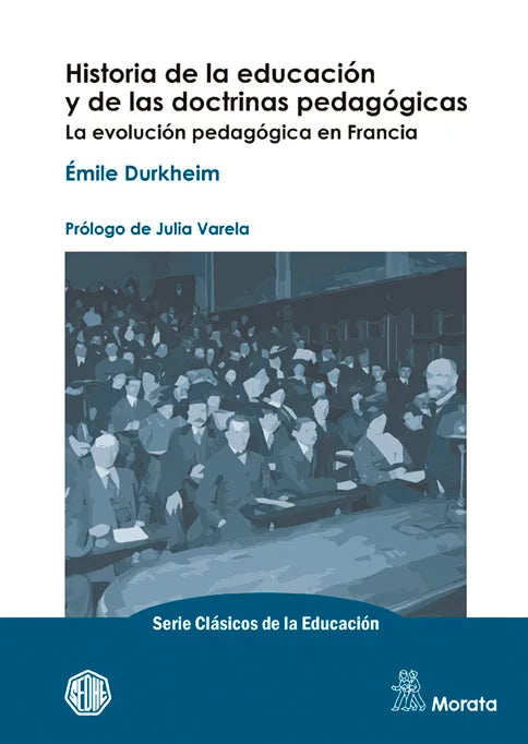Libro HISTORIA DE LA EDUCACION Y DE LAS DOCTRINAS PEDAGOGICAS LA EVOLUCION PEDAGOGICA EN FRANCIA de DURKHEIM EMILE en Colombia, pedagogia