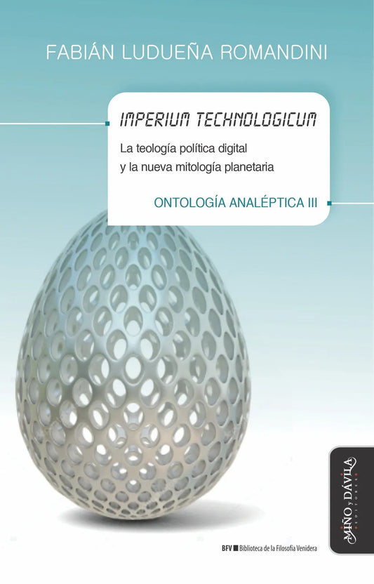 Libro IMPERIUM TECHNOLOGICUM LA TEOLOGIA POLITICA DIGITAL Y LA NUEVA MITOLOGIA PLANETARIA de LUDUEÑA ROMANDINI FABIAN en Colombia, filosofia