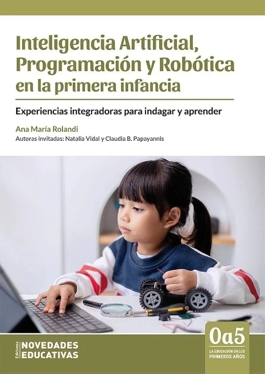 Libro INTELIGENCIA ARTIFICIAL PROGRAMACION Y ROBOTICA EN LA PRIMERA INFANCIA de ROLANDI ANA MARIA en Colombia, pedagogia
