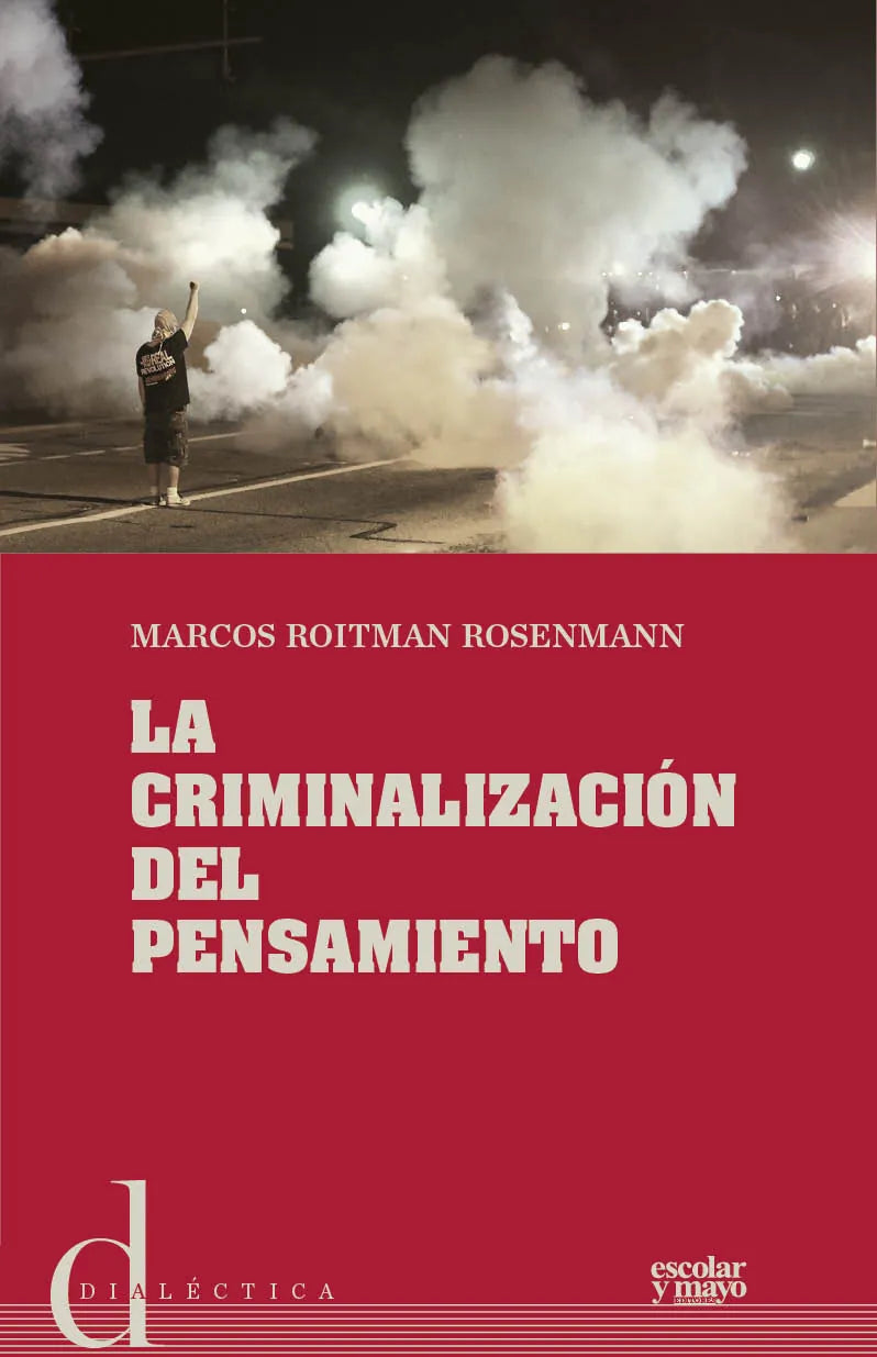 Libro LA CRIMINALIZACION DEL PENSAMIENTO de MARCOS ROITMAN ROSENMANN en Colombia, politica