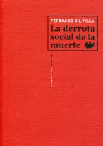 Libro LA DERROTA SOCIAL DE LA MUERTE de GIL VILLA FERNANDO en Colombia, ensayo