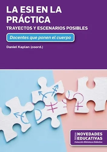 Libro LA ESI EN LA PRACTICA TRAYECTOS Y ESCENARIOS POSIBLES de KAPLAN DANIEL. COORD. en Colombia, pedagogia