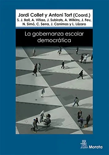 Libro LA GOBERNANZA ESCOLAR DEMOCRATICA de COLLET JORDI Y TORT ANTONI en Colombia, pedagogia