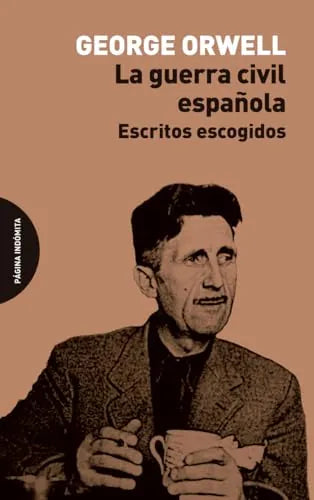 Libro LA GUERRA CIVIL ESPAÑOLA ESCRITOS ESCOGIDOS de ORWELL GEORGE en Colombia, historia