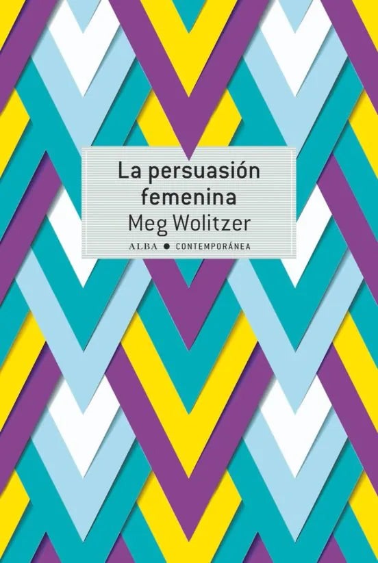 Libro LA PERSUASION FEMENINA de WOLITZER MEG en Colombia, literatura