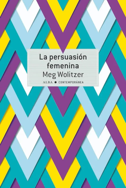 Libro LA PERSUASION FEMENINA de WOLITZER MEG en Colombia, literatura