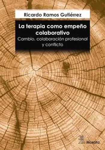 Libro LA TERAPIA COMO EMPENO COLABORATIVO CAMBIO COLABORACION PROFESIONAL Y CONFLICTO de RAMOS RICARDO en Colombia, psicologia
