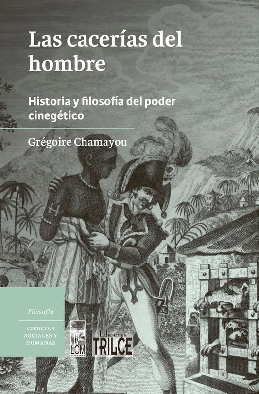 Libro LAS CACERIAS DEL HOMBRE de CHAMAYOU GREGOIRE en Colombia, historia