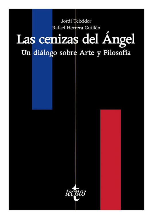 Libro LAS CENIZAS DEL ANGEL UN DIALOGO SOBRE ARTE Y FILOSOFIA de TIXIDOR JORDI Y HERRERA GUILLEN RAFAEL en Colombia, filosofia