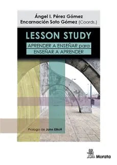 Libro LESSON STUDY. APRENDER A ENSEÑAR PARA ENSEÑAR A APRENDER de ANGEL I. PEREZ GOMEZ- E SOTO G en Colombia, pedagogia
