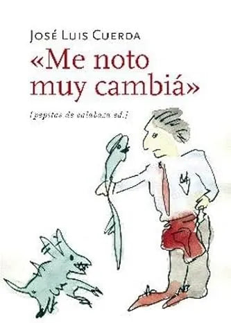 Libro ME NOTO MUY CAMBIA de CUERDA JOSE LUIS en Colombia, literatura