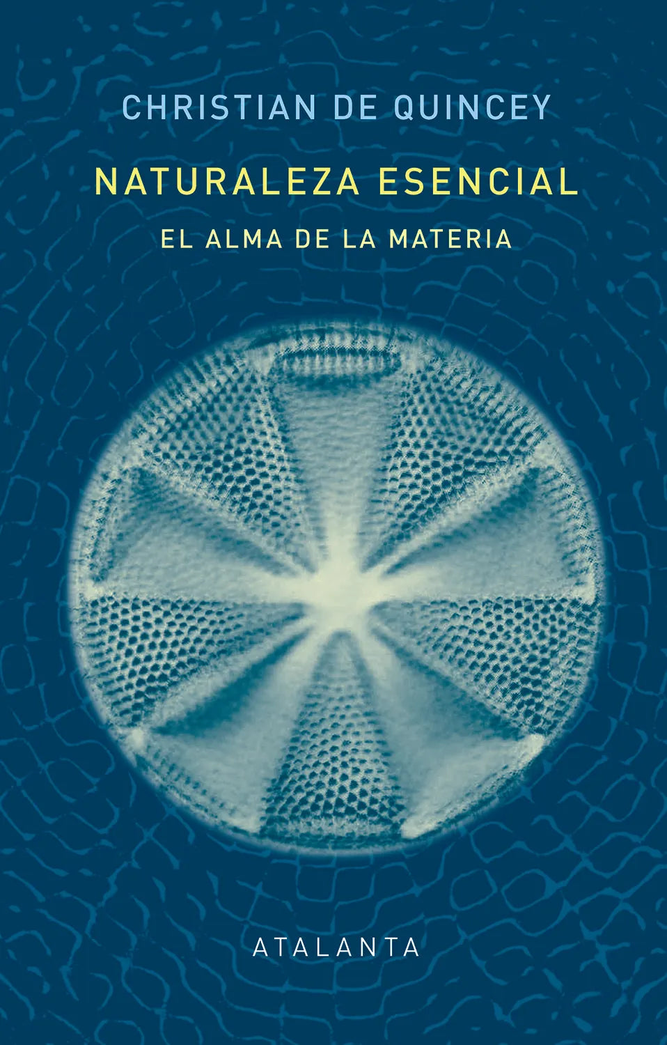 Libro NATURALEZA ESENCIAL EL ALMA DE LA MATERIA de DE QUINCEY CHRISTIAN en Colombia, ciencia