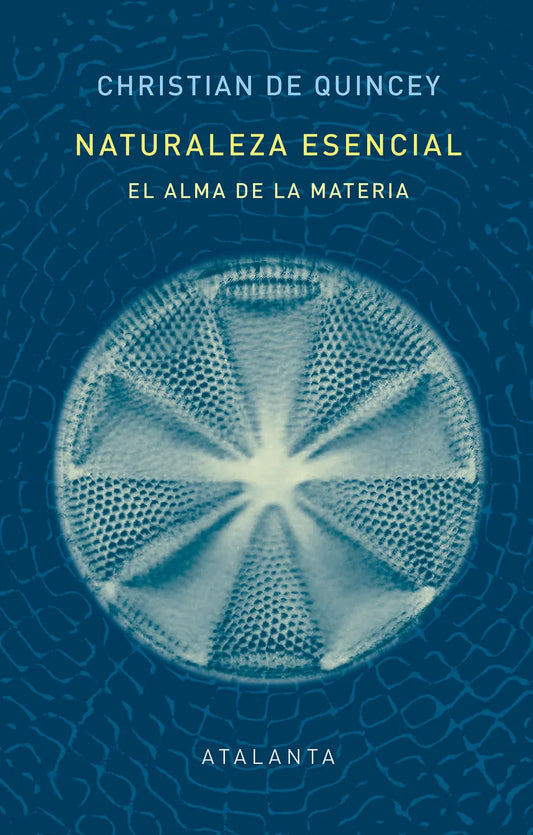 Libro NATURALEZA ESENCIAL EL ALMA DE LA MATERIA de DE QUINCEY CHRISTIAN en Colombia, ciencia