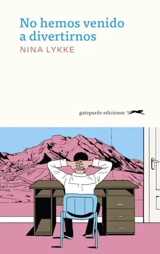Libro NO HEMOS VENIDO A DIVERTIRNOS de LYKKE NINA en Colombia, literatura
