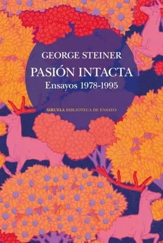 Libro PASION INTACTA ENSAYOS 1978-1995 de STINER GEORGE en Colombia, ensayo