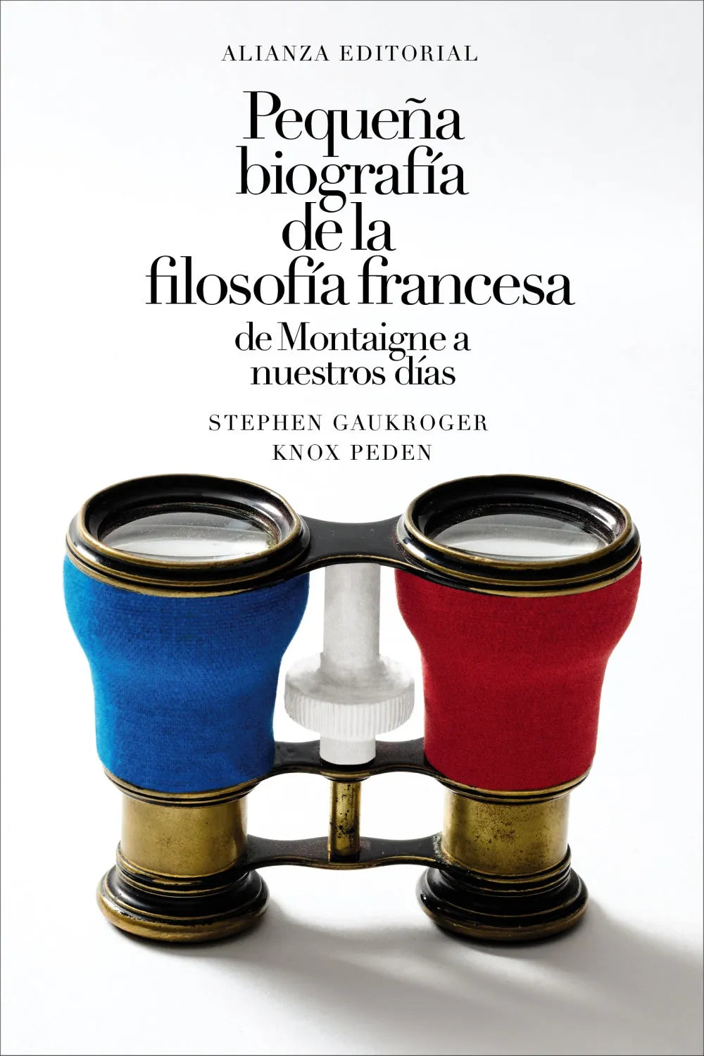 Libro PEQUEÑA BIOGRAFIA DE LA FILOSOFIA FRANCESA: DE MONTAIGNE A NUESTROS DIAS de GAUKROGER STEPHEN Y KNOX PEDEN en Colombia, filosofia