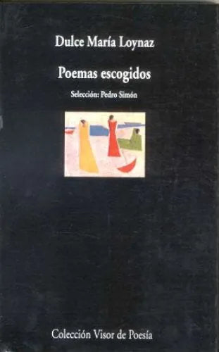 Libro POEMAS ESCOGIDOS LOYNAZ de LOYNAZ DULCE MARIA en Colombia, poesia