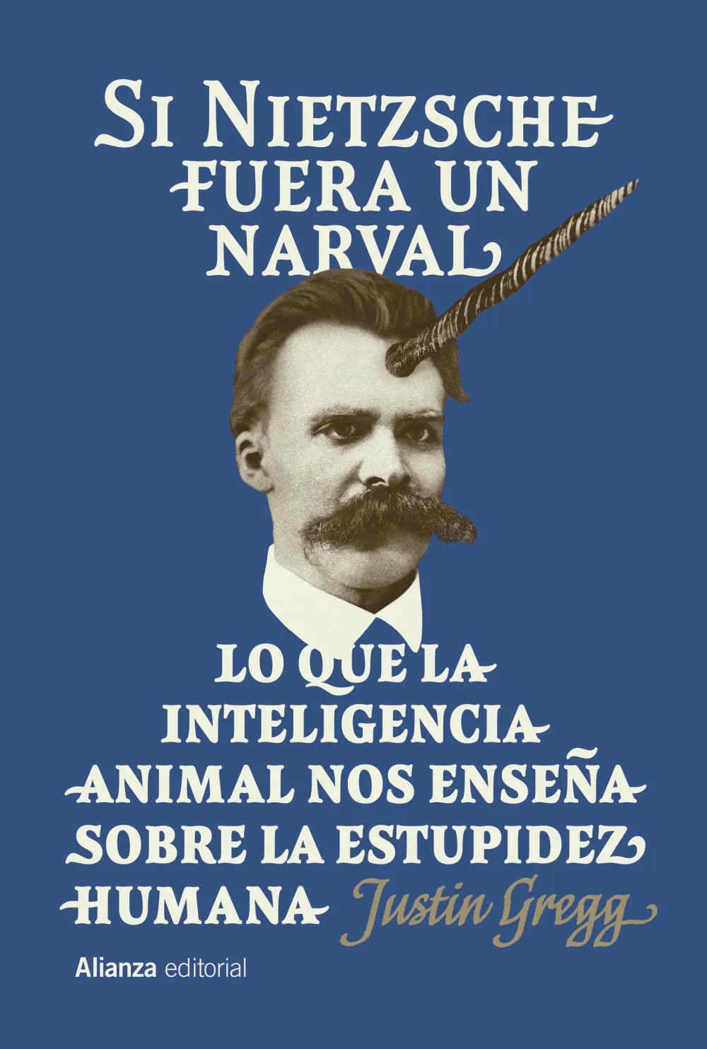 Libro SI NIETZSCHE FUERA UN NARVAL de GREGG JUSTIN en Colombia, psicologia