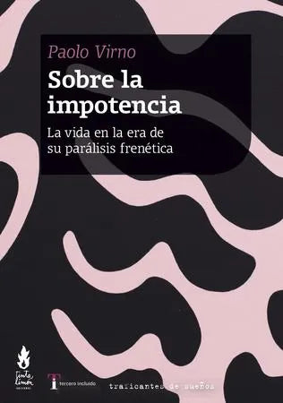 Libro SOBRE LA IMPOTENCIA LA VIDA EN LA ERA DE SU PARALISIS FRENETICA de VIRNO PAOLO en Colombia, filosofia