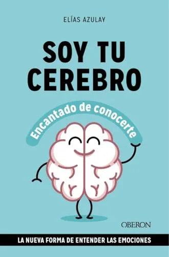 Libro SOY TU CEREBRO ENCANTADO DE CONOCERTE de AZULAY TAPIERO ELIAS en Colombia, autoayuda