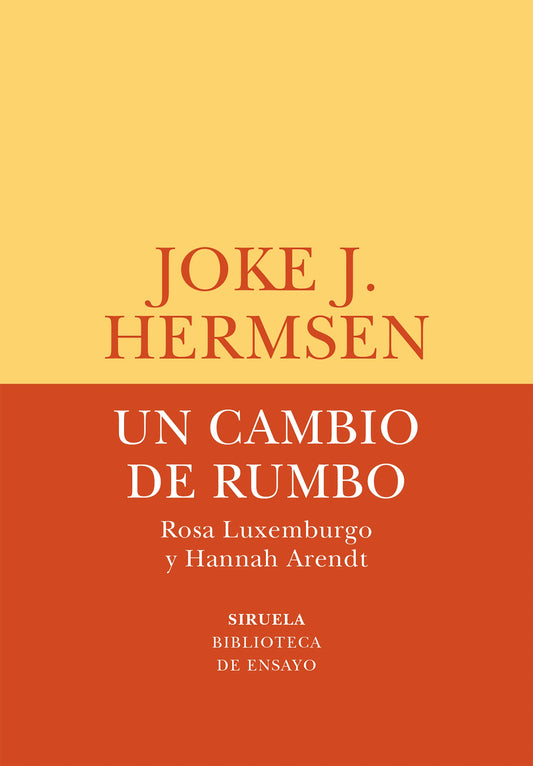 Libro UN CAMBIO DE RUMBO ROSA LUXEMBURGO Y HANNAH ARENDT de HERMSEN JOKE J. en Colombia, ensayo