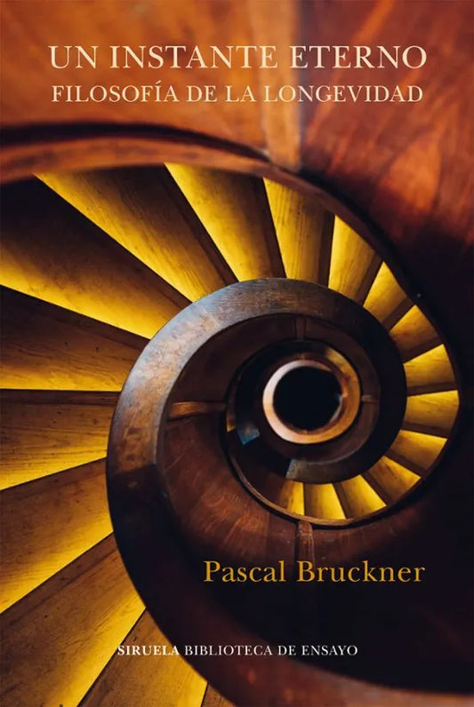 Libro UN INSTANTE ETERNO: FILOSOFIA DE LA LONGEVIDAD de BRUCKNER PASCAL en Colombia, ensayo