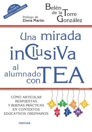 Libro UNA MIRADA INCLUSIVA AL ALUMNADO CON TEA de DE LA TORRE GONZALEZ BELEN en Colombia, pedagogia