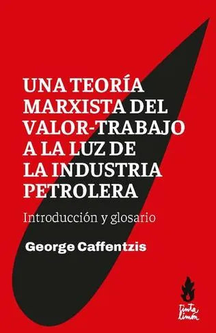 Libro UNA TEORIA MARXISTA DEL VALOR TRABAJO A LA LUZ DE LA INDUSTRIA PETROLERA de CAFFENTZIS GEORGE en Colombia, politica