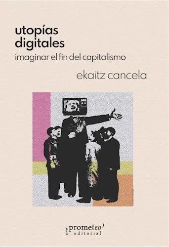 Libro UTOPIAS DIGITALES de CANCELA EKAITZ en Colombia, sociologia