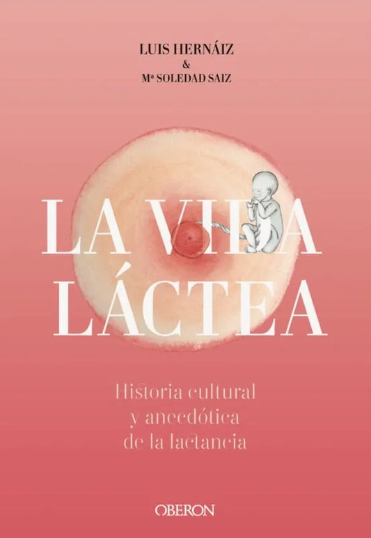 Libro VIDA LACTEA HISTORIA CULTURAL Y ANECDOTICA DE LA LACTANCIA de HERNAIZ GOMEZ LUIS- MARIA SOLE en Colombia, historia