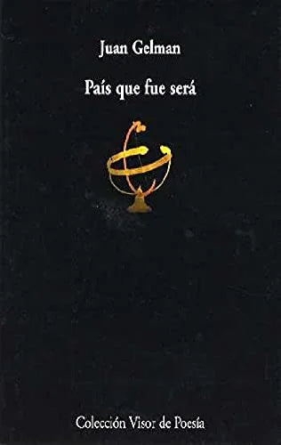 Libro PAIS QUE FUE SERA de GELMAN JUAN en Colombia, poesia