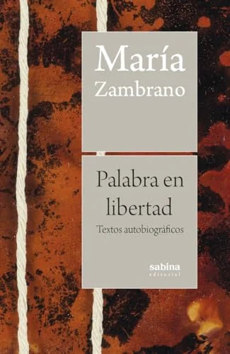 Libro PALABRA EN LIBERTAD TEXTOS AUTOBIOGRAFICOS de ZAMBRANO MARIA en Colombia, biografia