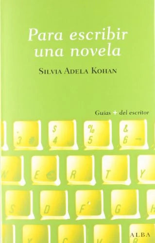 Libro PARA ESCRIBIR UNA NOVELA de KOHAN SILVIA ADELA en Colombia, lingüística