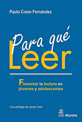 Libro PARA QUE LEER FOMENTARV LA LECTURA EN JOVENES Y ADOLESCENTES de COSSIN FERNANDEZ PAULO en Colombia, pedagogia