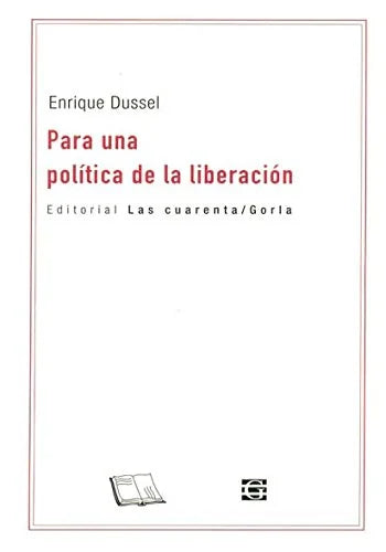 Libro PARA UNA POLITICA DE LA LIBERACION de DUSSEL ENRIQUE en Colombia, politica
