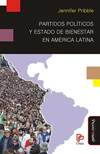 Libro PARTIDOS POLITICOS Y ESTADO DE BIENESTAR EN AMERICA de PRIBBLE JENNIFER en Colombia, politica