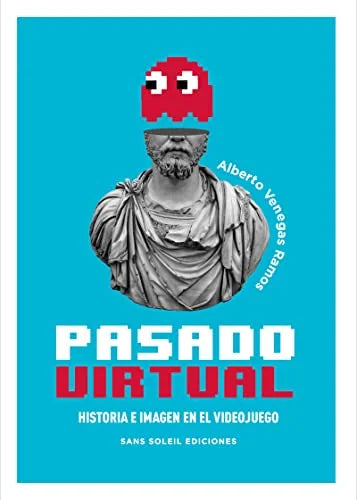 Libro PASADO VIRTUAL: HISTORIA E IMAGEN EN EL VIDEOJUEGO de VENEGAS RAMOS ALBERTO en Colombia, cine