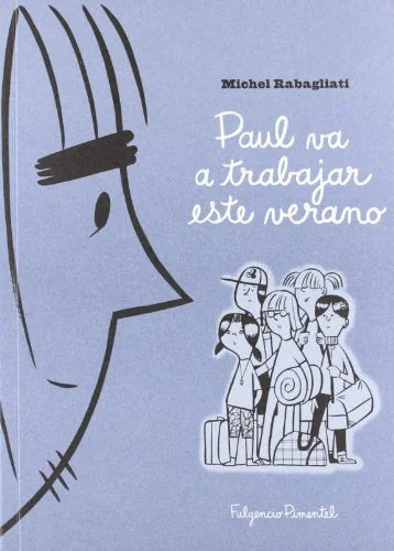 Libro PAUL VA A TRABAJAR ESTE VERANO de RABAGLIATI MICHEL en Colombia, juvenil