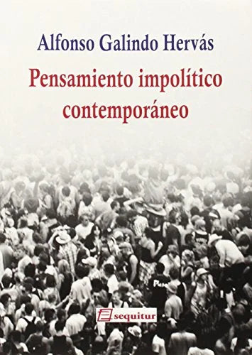Libro PENSAMIENTO IMPOLITICO CONTEMPORANEO de GALINDO HERVAS ALFONSO en Colombia, politica