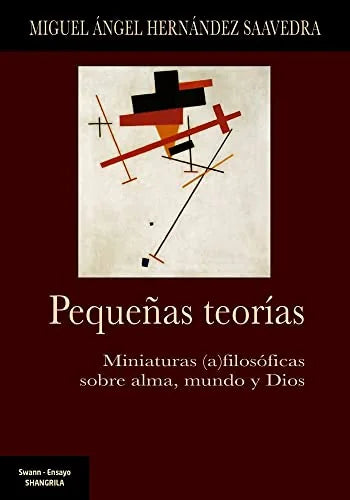 Libro PEQUENAS TEORIAS MINIATURAS (A)FILOSOFICAS SOBRE ALMA MUNDO Y DIOS de MIGUEL ANGEL HERNANDEZ SAAVEDR en Colombia, ensayo